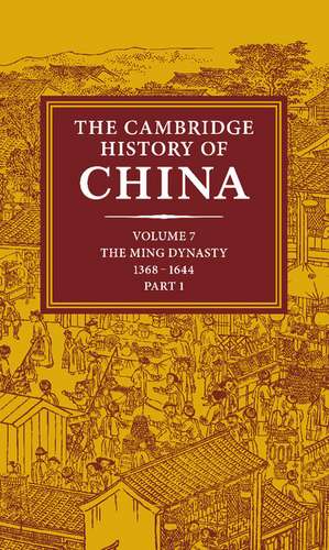 The Cambridge History of China: Volume 7, The Ming Dynasty, 1368–1644, Part 1 de Frederick W. Mote