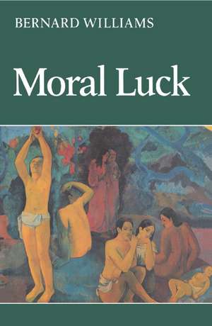 Moral Luck: Philosophical Papers 1973–1980 de Bernard Williams