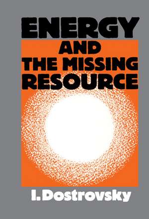 Energy and the Missing Resource: A View from the Laboratory de I. Dostrovsky