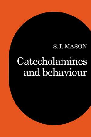 Catecholamines and Behavior de Stephen T. Mason