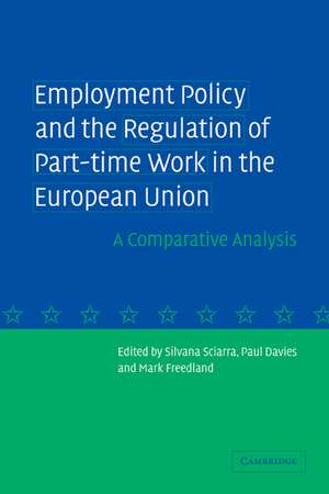 Employment Policy and the Regulation of Part-time Work in the European Union: A Comparative Analysis de Silvana Sciarra