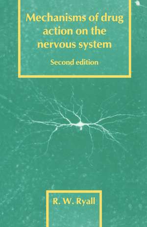 Mechanisms of Drug Action on the Nervous System de R. W. Ryall