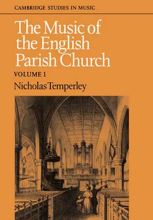 The Music of the English Parish Church: Volume 1 de Nicholas Temperley