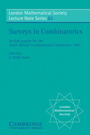 Surveys in Combinatorics: Invited Papers for the Ninth British Combinatorial Conference 1983 de E. Keith Lloyd