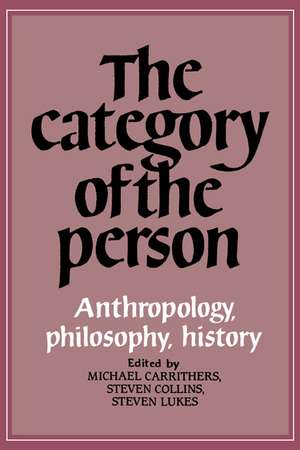 The Category of the Person: Anthropology, Philosophy, History de Michael Carrithers