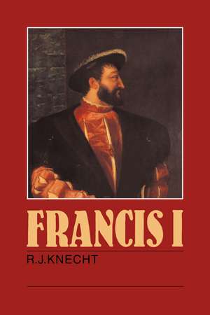 Francis I de R. J. Knecht