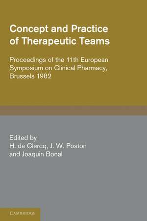 Concept and Practice of Therapeutic Teams: Proceedings of the 11th European Symposium on Clinical Pharmacy, Brussels 1982 de H. de Clercq