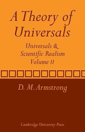 A Theory of Universals: Volume 2: Universals and Scientific Realism de D. M. Armstrong