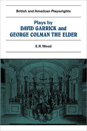 Plays by David Garrick and George Colman the Elder de E. R. Wood