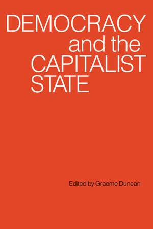 Democracy and the Capitalist State de Graeme Duncan