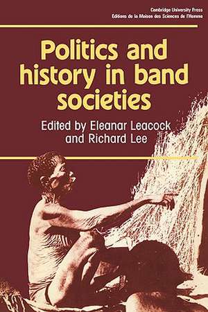 Politics and History in Band Societies de Eleanor Leacock