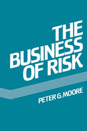 The Business of Risk de Peter G. Moore