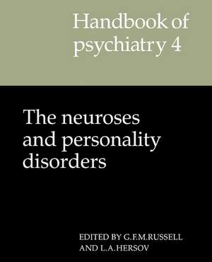 Handbook of Psychiatry: Volume 4, The Neuroses and Personality Disorders de Gerald F. M. Russell