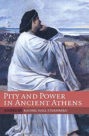 Pity and Power in Ancient Athens de Rachel Hall Sternberg