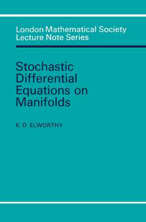 Stochastic Differential Equations on Manifolds de K. D. Elworthy