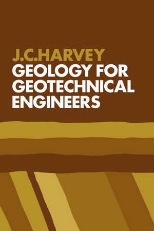 Geology for Geotechnical Engineers de J. C. Harvey