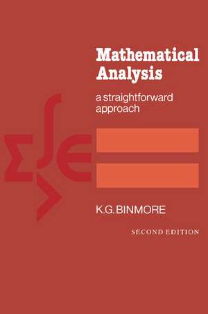 Mathematical Analysis: A Straightforward Approach de K. G. Binmore