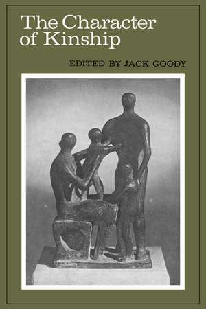 The Character of Kinship de Jack Goody