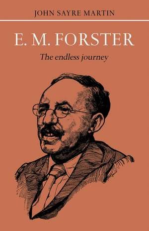 E.M. Forster: The Endless Journey de John Sayre Martin