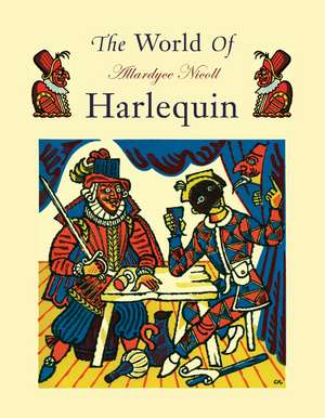 The World of Harlequin: A Critical Study of the Commedia dell' Arte de Allardyce Nicoll