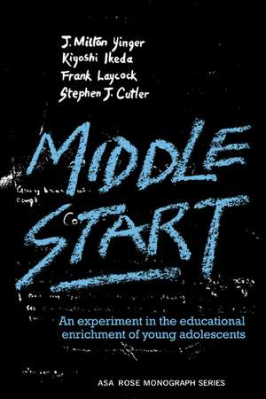 Middle Start: An Experiment in the Educational Enrichment of Young Adolescents de J. Milton Yinger