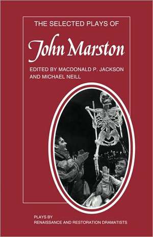 The Selected Plays of John Marston de Macdonald Pearman Jackson