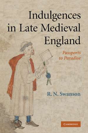 Indulgences in Late Medieval England: Passports to Paradise? de R. N. Swanson