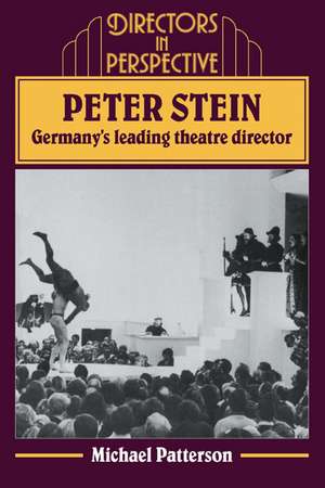 Peter Stein: Germany's Leading Theatre Director de Michael Patterson