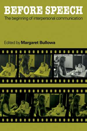 Before Speech: The Beginning of Interpersonal Communication de Margaret Bullowa