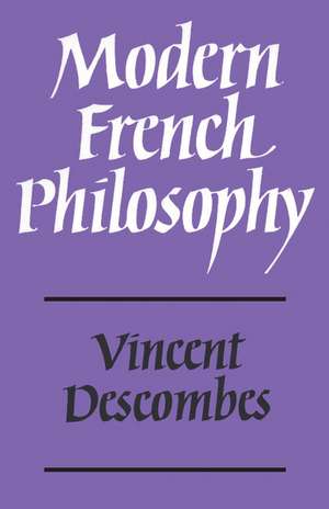 Modern French Philosophy de Vincent Descombes