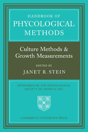 Handbook of Phycological Methods: Culture Methods and Growth Measurements de Janet R. Stein