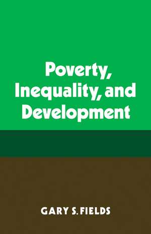 Poverty, Inequality, and Development de Gary S. Fields