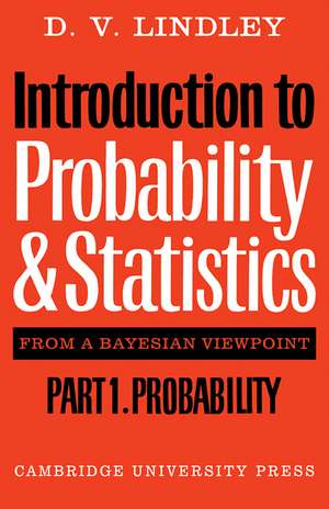 Introduction to Probability and Statistics from a Bayesian Viewpoint, Part 1, Probability de D. V. Lindley