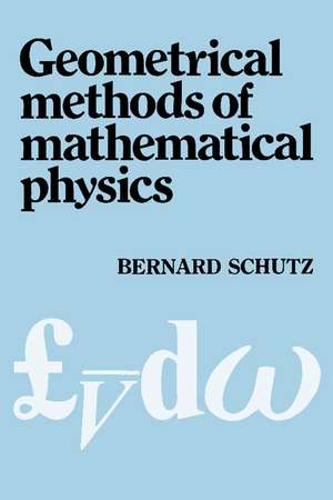 Geometrical Methods of Mathematical Physics de Bernard F. Schutz