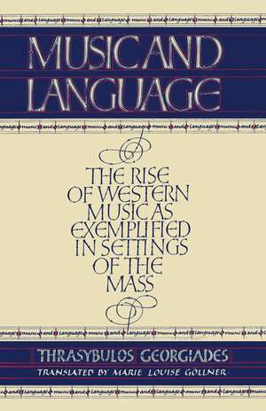 Music and Language: The Rise of Western Music as Exemplified in Settings of the MAss de Thrysabulos Georgiades