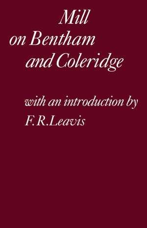 Mill on Bentham and Coleridge de Leavis