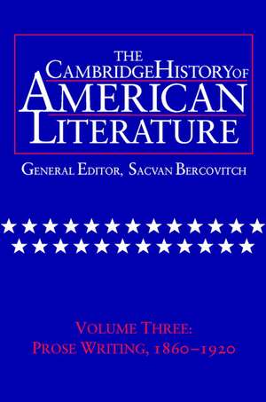 The Cambridge History of American Literature: Volume 3, Prose writing, 1860–1920 de Sacvan Bercovitch