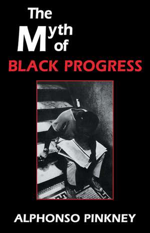 The Myth of Black Progress de Alphonso Pinkney