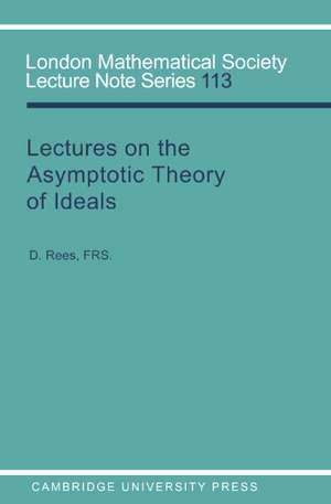 Lectures on the Asymptotic Theory of Ideals de D. Rees