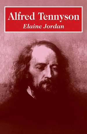 Alfred Tennyson de Elaine Jordan