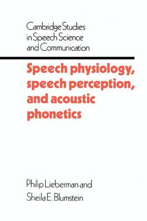 Speech Physiology, Speech Perception, and Acoustic Phonetics de Philip Lieberman