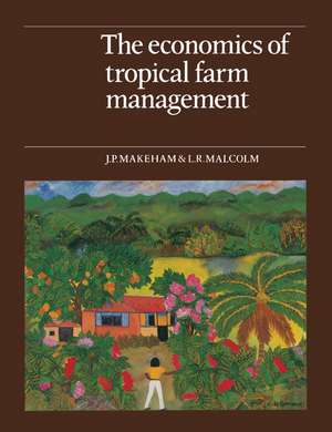 The Economics of Tropical Farm Management de J. P. Makeham