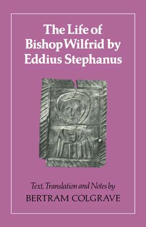 The Life of Bishop Wilfrid de Eddius Stephanus