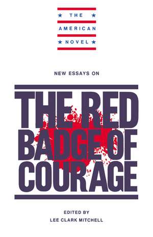 New Essays on The Red Badge of Courage de Lee Clark Mitchell