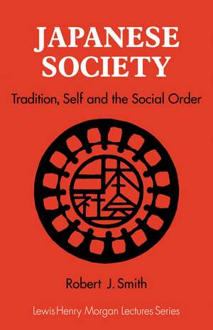 Japanese Society: Tradition, Self, and the Social Order de Robert J. Smith