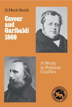 Cavour and Garibaldi 1860: A Study in Political Conflict de Denis Mack Smith