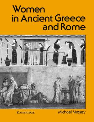 Women in Ancient Greece and Rome de Michael Massey