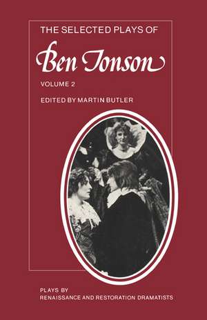 The Selected Plays of Ben Jonson: Volume 2: The Alchemist, Bartholomew Fair, The New Inn, A Tale of a Tub de Ben Jonson