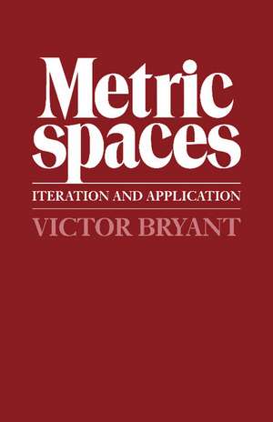 Metric Spaces: Iteration and Application de Victor Bryant