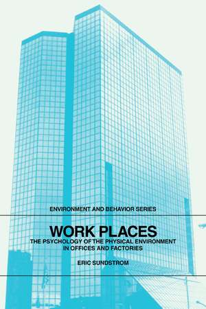 Work Places: The Psychology of the Physical Environment in Offices and Factories de Eric Sundstrom